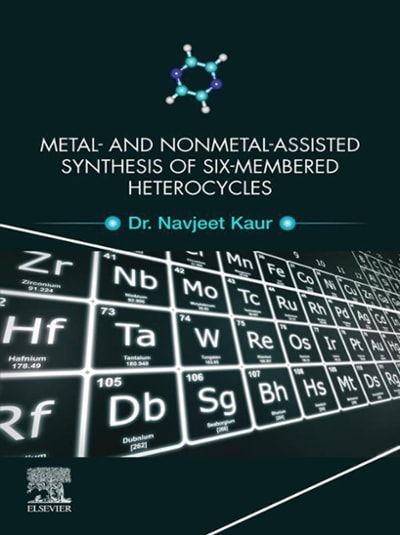 Metal And Nonmetal Assisted Synthesis Of Six-Membered Heterocycles