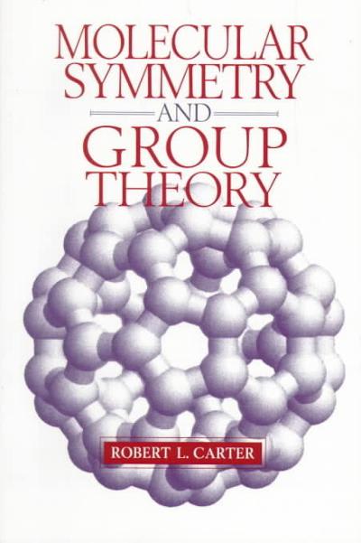 molecular symmetry and group theory 1st edition carter, robert l carter 0471149551, 9780471149552