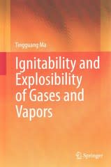ignitability and explosibility of gases and vapors 1st edition tingguang ma 1493926659, 9781493926657