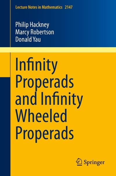 infinity properads and infinity wheeled properads 1st edition philip hackney, marcy robertson, donald yau