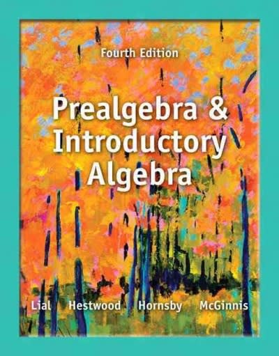 prealgebra and  algebra 4th edition margaret l lial, diana l hestwood, john e hornsby, terry mcginnis