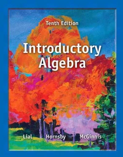 algebra 10th edition margaret l lial, john e hornsby, terry mcginnis 0321900405, 9780321900401