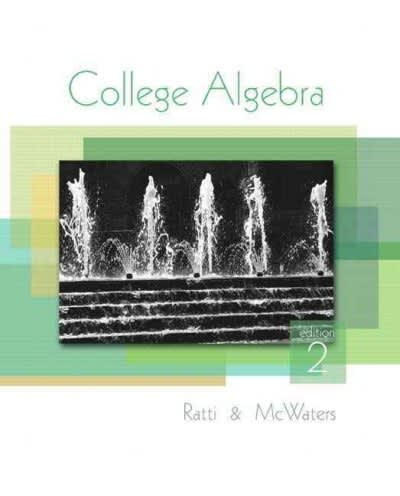 college algebra 2nd edition jogindar ratti, marcus s mcwaters 0321900014, 9780321900012