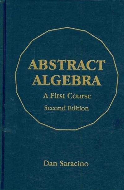 abstract algebra a first course 2nd edition dan saracino 1478618221, 9781478618225