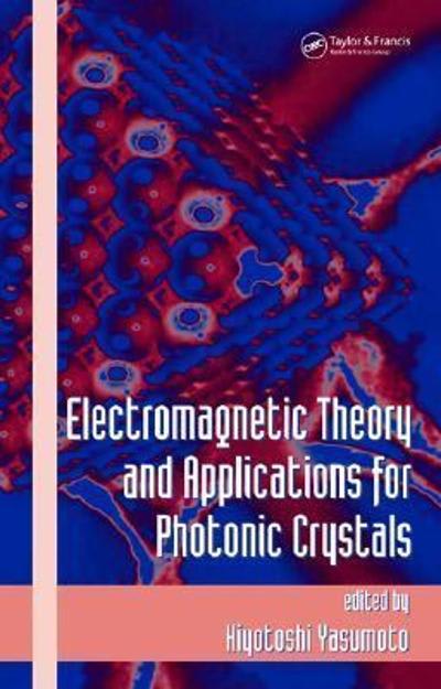 electromagnetic theory and applications for photonic crystals 1st edition kiyotoshi yasumoto 1351836994,
