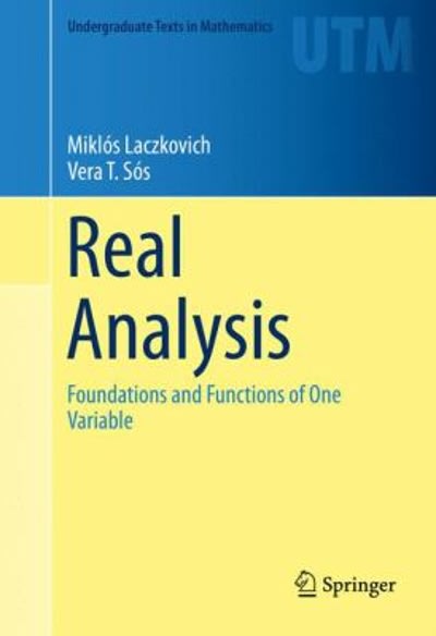 real analysis foundations and functions of one variable 1st edition miklos laczkovich, vera t sós