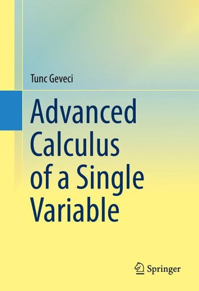 advanced calculus of a single variable 1st edition tunc geveci 331927807x, 9783319278070