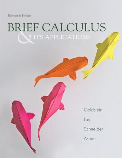 brief calculus & its applications 13th edition larry j goldstein, david c lay, david i schneider, nakhle i