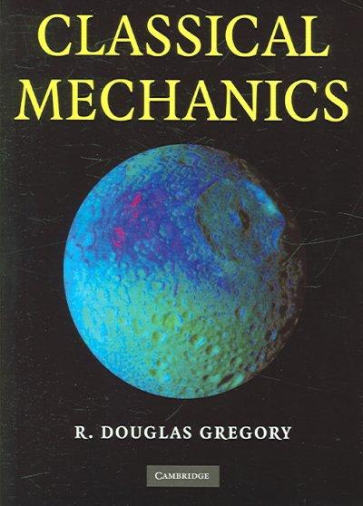 classical mechanics 1st edition r douglas gregory 0511159242, 9780511159244