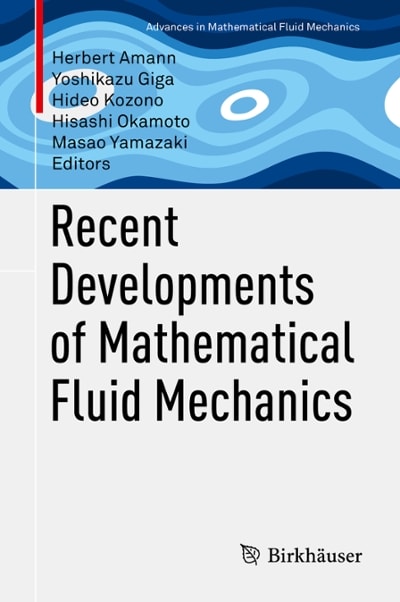 recent developments of mathematical fluid mechanics 1st edition herbert amann, yoshikazu giga, hideo kozono,