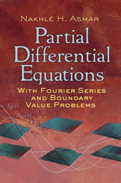 partial differential equations with fourier series and boundary value problems 1st edition nakhle h asmar