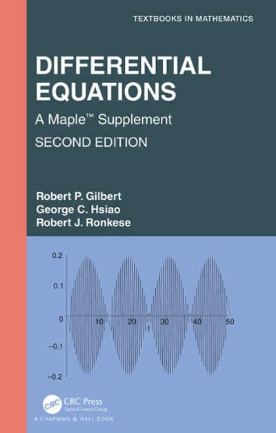 differential equations a maple™ supplement 2nd edition robert p gilbert, george c hsiao, robert j ronkese