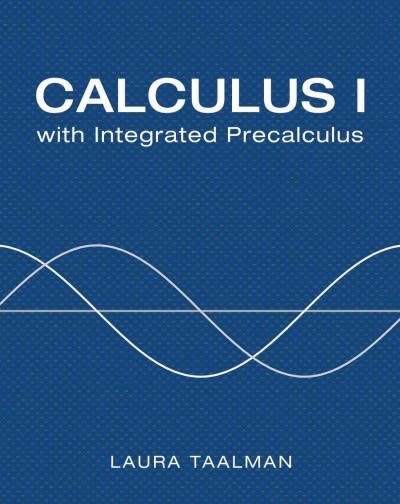 calculus i with integrated precalculus 1st edition laura taalman 1464153027, 9781464153020