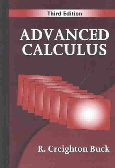 advanced calculus 3rd edition r creighton buck 147861613x, 9781478616139