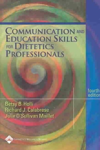 communication and education skills for dietetics professionals 4th edition betsy b holli, julie o sullivan