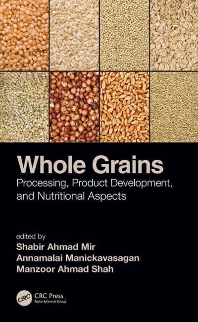 whole grains: processing, product development, and nutritional aspects 1st edition shabir ahmad mir,