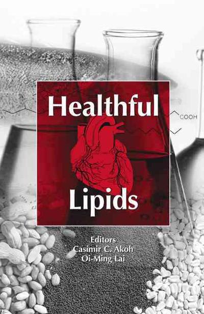 healthful lipids 1st edition casimir c akoh 042952630x, 9780429526305