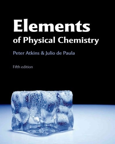 elements of physical chemistry 5th edition peter atkins, julio de paula 1429218134, 9781429218139