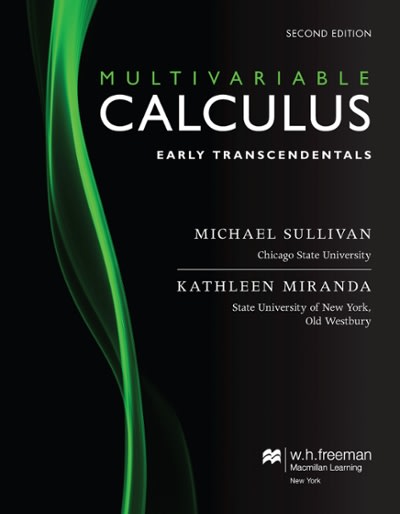 calculus early transcendentals, multivariable 2nd edition michael sullivan, kathleen miranda 131924288x,