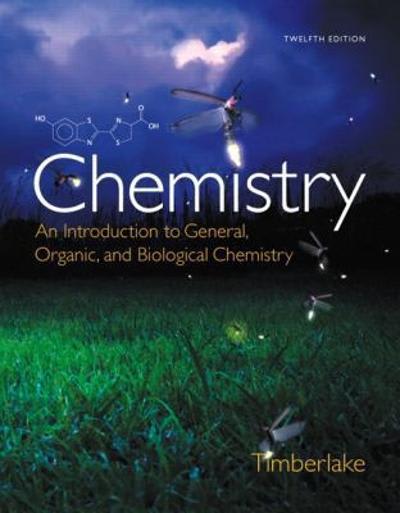 chemistry an introduction to general, organic, and biological chemistry 12th edition karen c timberlake
