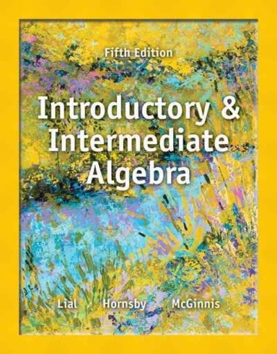 and intermediate algebra 5th edition margaret l lial, john e hornsby, terry mcginnis 0321865626, 9780321865625