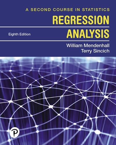 a second course in statistics regression analysis 8th edition william mendenhall, terry t sincich 013516379x,