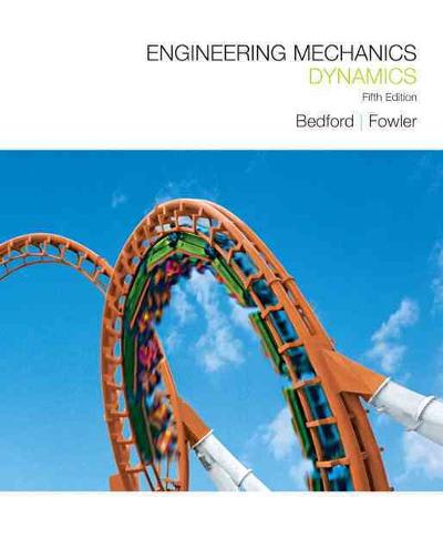 engineering mechanics dynamics and dynamics study pack 5th edition anthony m bedford, wallace fowler