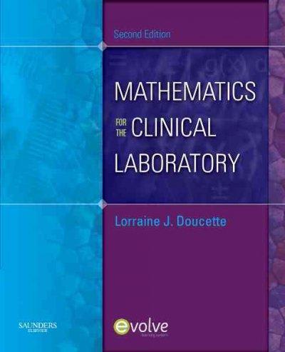 mathematics for the clinical laboratory 2nd edition lorraine j doucette 1437701795, 9781437701791