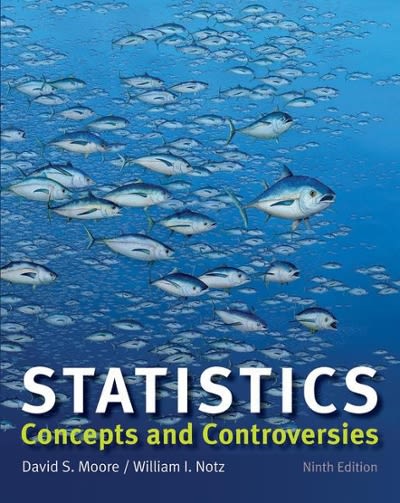 statistics concepts and controversies 9th edition david s moore, william i notz 1464193029, 9781464193026