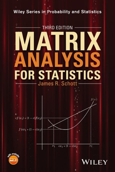 matrix analysis for statistics 3rd edition james r schott 1119092477, 9781119092476