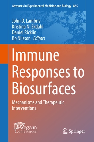 immune responses to biosurfaces mechanisms and therapeutic interventions 1st edition john d lambris, kristina