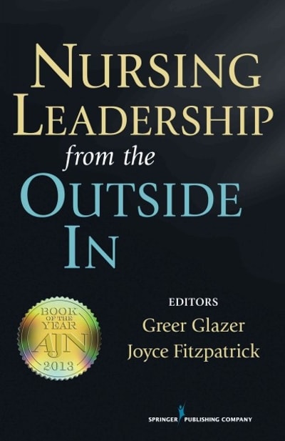 nursing leadership from the outside in 1st edition greer lita glazer, joyce j fitzpatrick 0826108660,