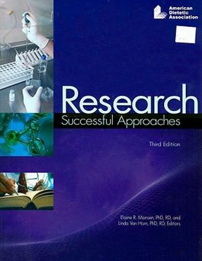 research successful approaches 3rd edition elaine r monsen, linda van horn, american dietetic association