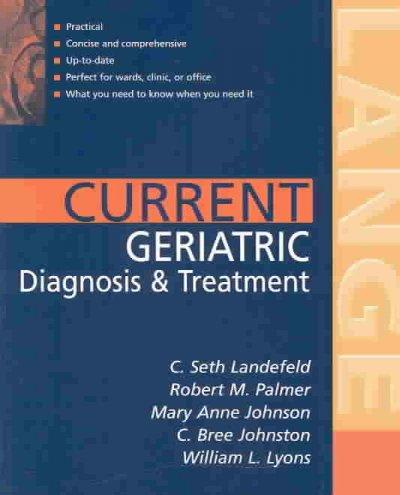 current geriatric diagnosis and treatment 1st edition catherine bree johnston, c seth landefeld, robert