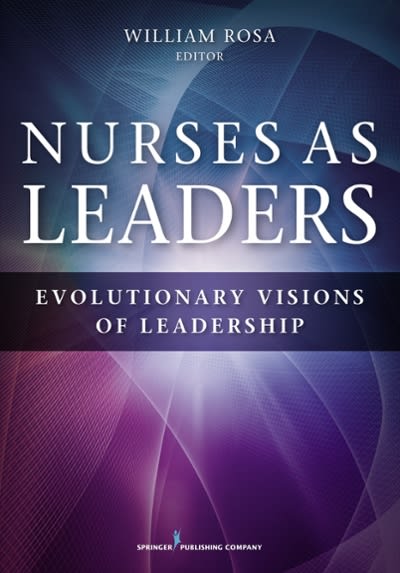 nurses as leaders evolutionary visions of leadership 1st edition william rosa 0826131026, 9780826131027