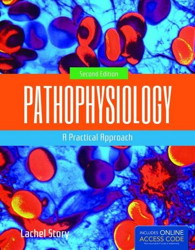 pathophysiology a practical approach 2nd edition lachel story 1284043894, 9781284043891
