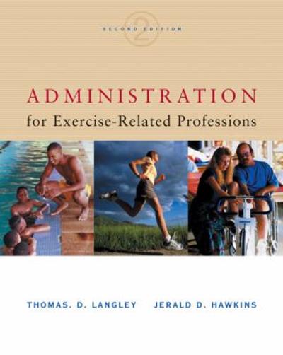 administration for exercise-related professions 2nd edition thomas d langley, jerald d hawkins 0534518338,