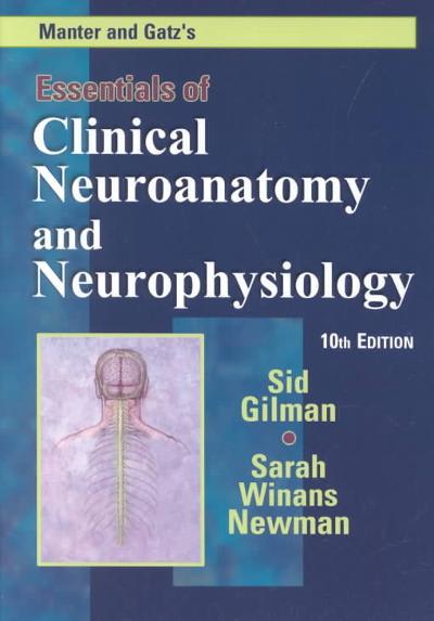 manter & gatzs essentials of clinical neuroanatomy and neurophysiology 10th edition sid gilman, sarah winans