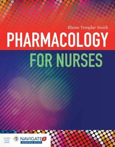 pharmacology for nurses 1st edition blaine t smith 1284044793, 9781284044799