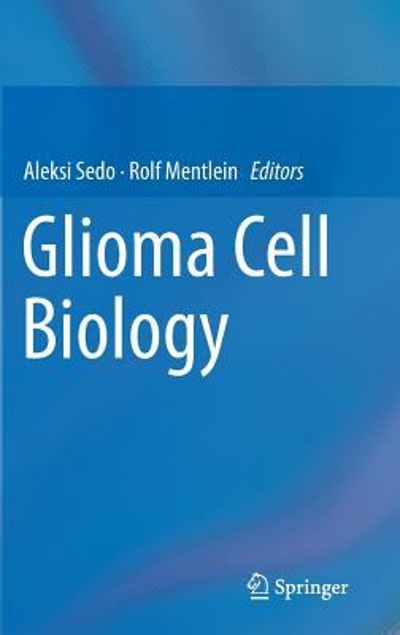 glioma cell biology 1st edition aleksi sedo, rolf mentlein 3709114314, 9783709114315