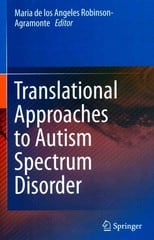 translational approaches to autism spectrum disorder 1st edition maria de los angeles robinson agramonte