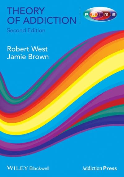 theory of addiction 2nd edition robert west, jamie brown 1118484924, 9781118484920