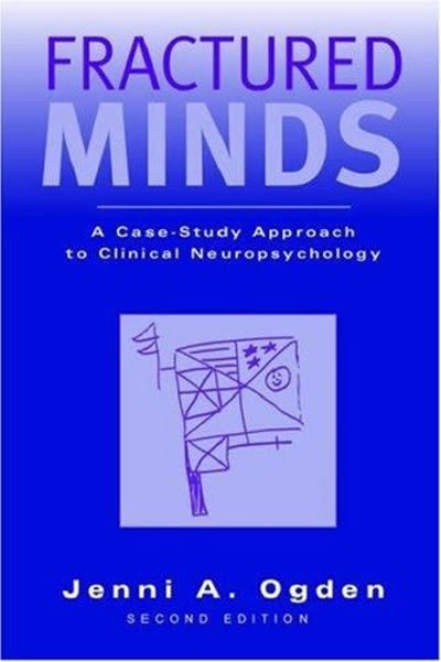 fractured minds a case-study approach to clinical neuropsychology 2nd edition jenni a ogden 0195171365,
