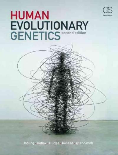 human evolutionary genetics 2nd edition mark jobling, edward hollox, toomas kivisild, chris tyler smith
