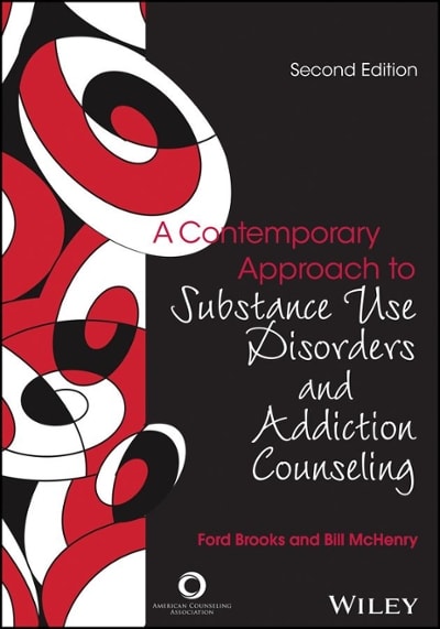a contemporary approach to substance use disorders and addiction counseling 2nd edition ford brooks, bill