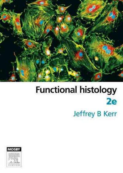 functional histology 2nd edition jeffrey b kerr 0729538370, 9780729538374