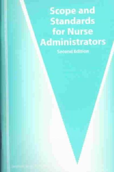 scope and standards for nurse administrators 2nd edition american nurses association staff 1558102175,