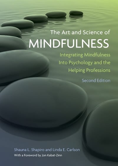 the art and science of mindfulness integrating mindfulness into psychology and the helping professions 2nd