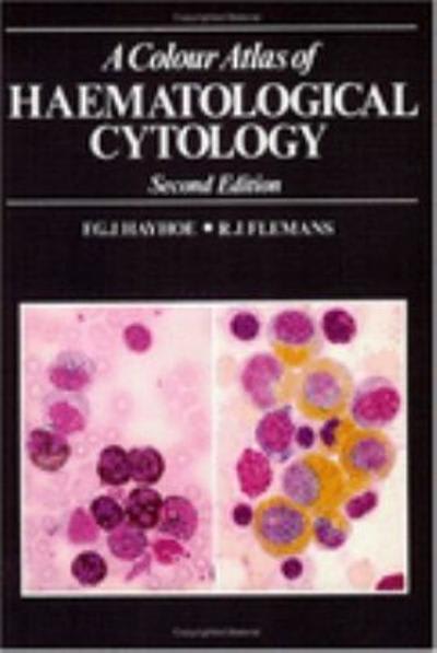 a colour atlas of haematological cytology 2nd edition hayhoe/flemans 100072557x, 9781000725575