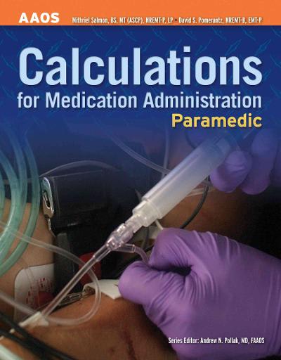 paramedic calculations for medication administration 1st edition american academy of orthopaedic surgeons,